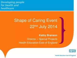 Shape of Caring Event 22 nd July 2014