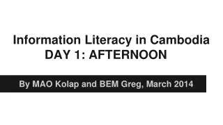 Information Literacy in Cambodia DAY 1: AFTERNOON