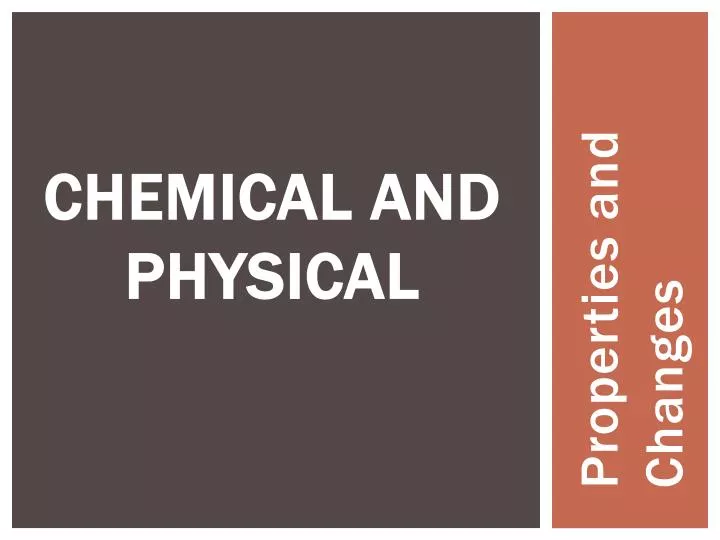 chemical and physical