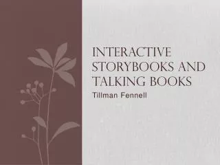 Interactive Storybooks and Talking Books