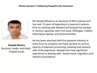 Deepak Bhutra Business Leader and Head - Prepaid Cards