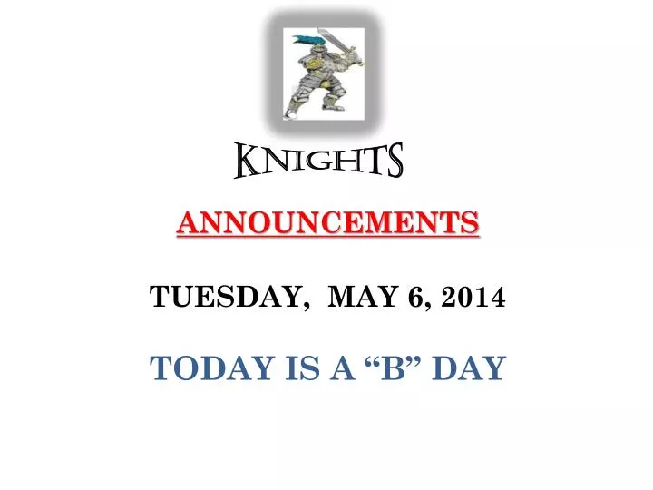 announcements tuesday may 6 2014 today is a b day