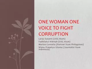 One Woman One Voice TO FIGHT Corruption