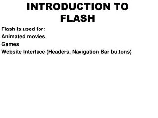 INTRODUCTION TO FLASH