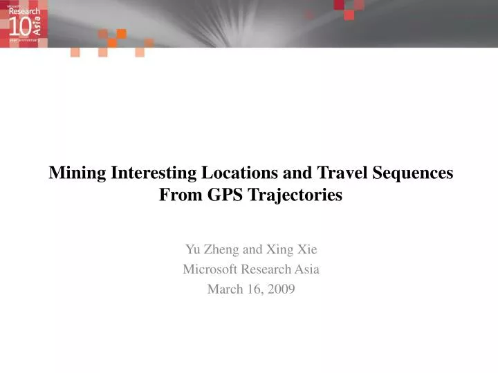mining interesting locations and travel sequences from gps trajectories