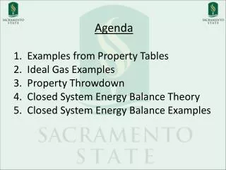 Agenda Examples from Property Tables Ideal Gas Examples Property Throwdown