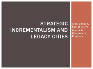 Strategic incrementalism and legacy cities