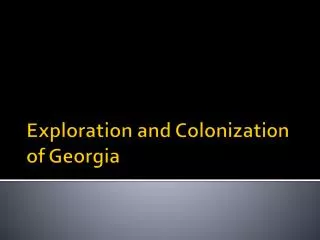 Exploration and Colonization of Georgia