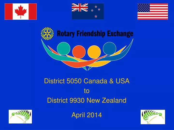 district 5050 canada usa to district 9930 new zealand april 2014