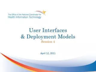 User Interfaces &amp; Deployment Models Session 4