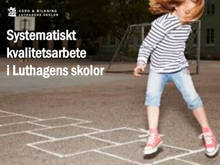 systematiskt kvalitetsarbete i luthagens skolor