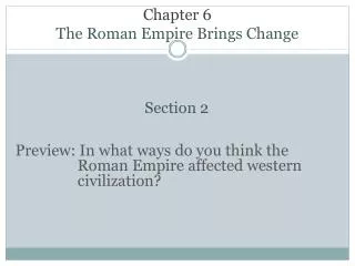 Chapter 6 The Roman Empire Brings Change