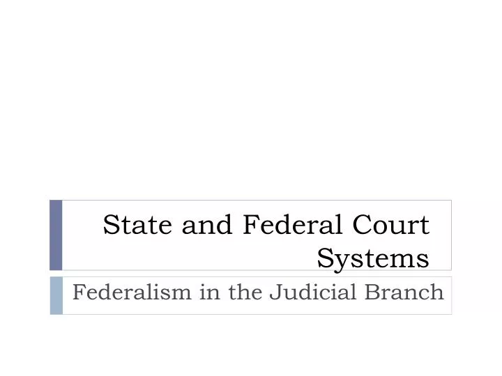 state and federal court systems