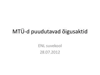 mt d puudutavad igusaktid