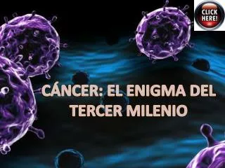 c ncer el enigma del tercer milenio