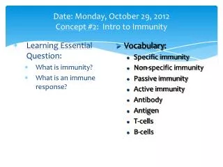 Date : Monday , October 29, 2012 Concept #2 : Intro to Immunity