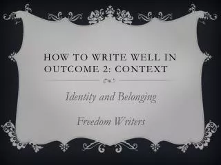 How to write well in outcome 2: Context