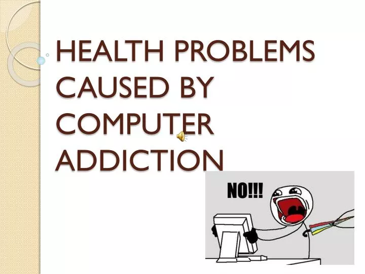 health problems caused by computer addiction
