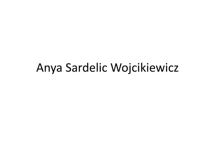 anya sardelic wojcikiewic z