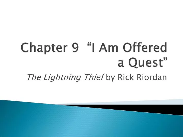 chapter 9 i am o ffered a quest