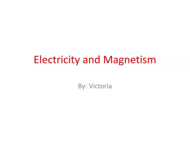 electricity and magnetism