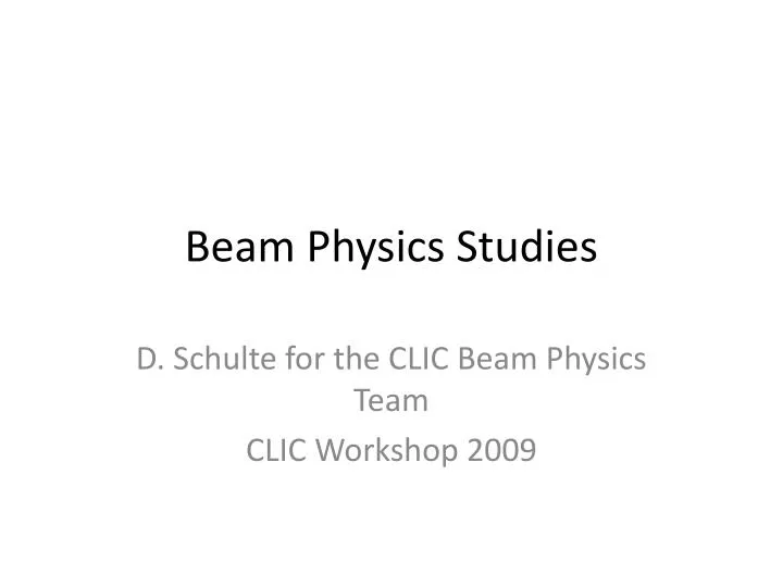 beam physics studies