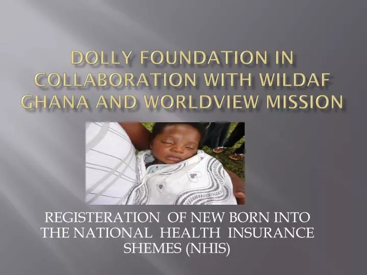 dolly foundation in collaboration with wildaf ghana and worldview m ission