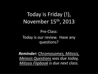 Today is Friday (!), November 15 th , 2013