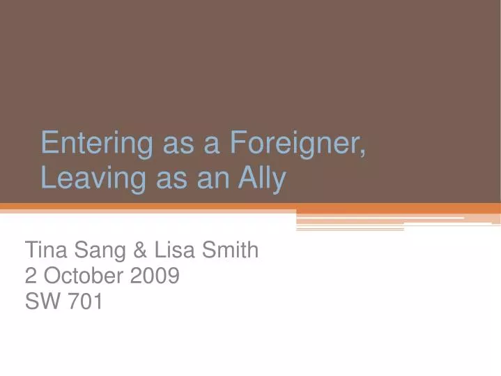 entering as a foreigner leaving as an ally