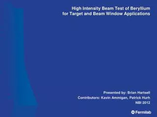High Intensity Beam Test of Beryllium for Target and Beam Window Applications