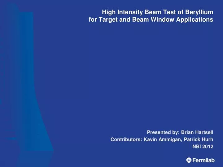 high intensity beam test of beryllium for target and beam window applications