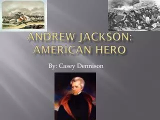Andrew Jackson: American Hero