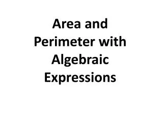 Area and Perimeter with Algebraic Expressions