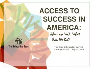ACCESS TO SUCCESS IN AMERICA: Where are We? What Can We Do?
