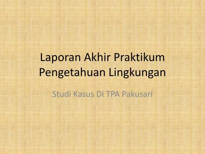 laporan akhir praktikum pengetahuan lingkungan