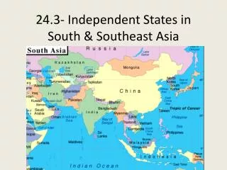 24.3- Independent States in South &amp; Southeast Asia