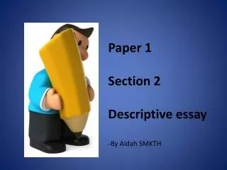 Paper 1 Section 2 Descriptive essay -By Aidah SMKTH