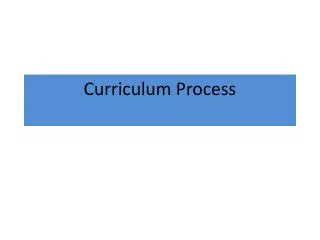 Curriculum Process