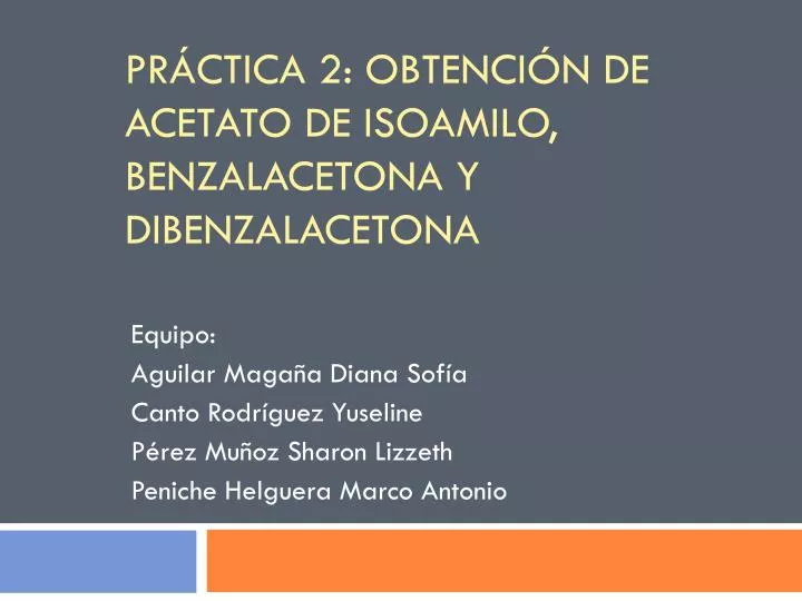 pr ctica 2 obtenci n de acetato de isoamilo benzalacetona y dibenzalacetona