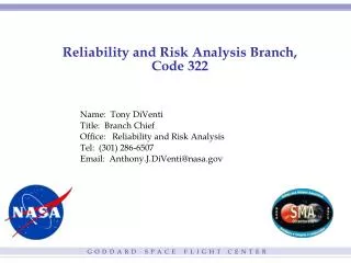 Reliability and Risk Analysis Branch, Code 322