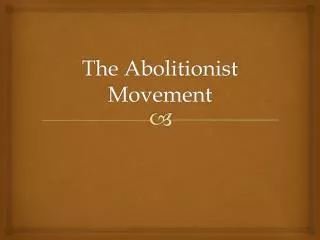 The Abolitionist Movement