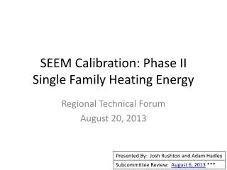 SEEM Calibration: Phase II Single Family Heating Energy