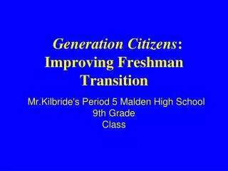 Generation Citizens : Improving Freshman Transition