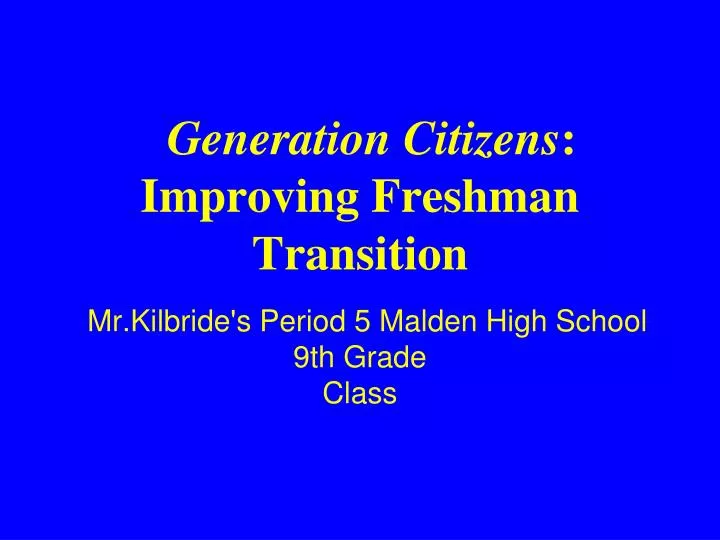 generation citizens improving freshman transition
