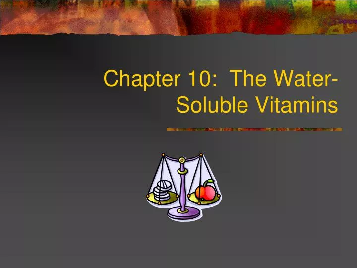 chapter 10 the water soluble vitamins