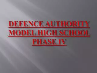 DEFENCE AUTHORITY MODEL HIGH SCHOOL PHASE IV