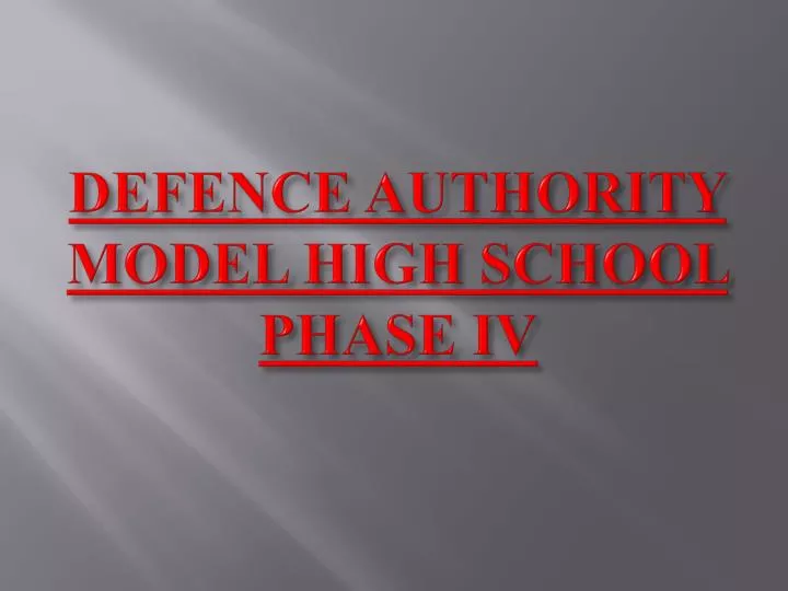 defence authority model high school phase iv