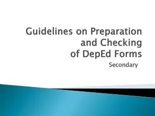 Guidelines on Preparation and Checking of DepEd Forms