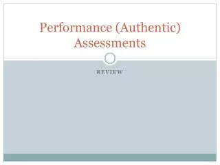 Performance (Authentic) Assessments