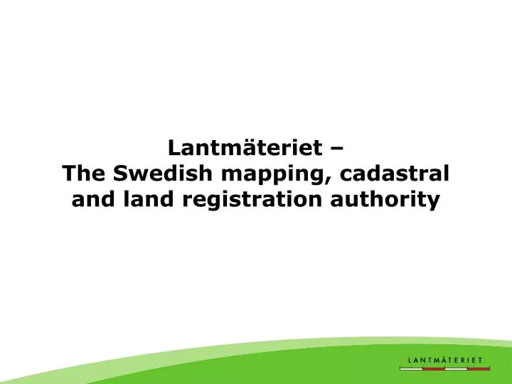 lantm teriet the swedish mapping cadastral and land registration authority